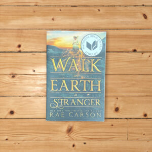 Walk on Earth a Stranger by Rae Carson