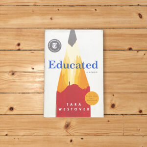 Educated: A Memoir by Tara Westover