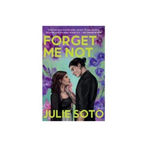 Forget Me Not by Julie Soto