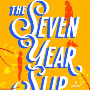 The Seven Year Slip by Ashley Poston