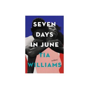 Seven Days in June by Tia Williams