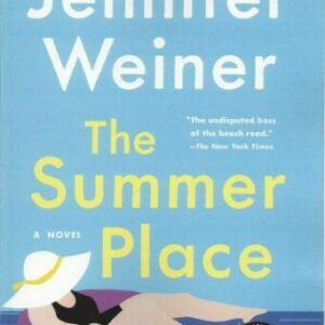 The Summer Place: A Novel by Jennifer Weiner